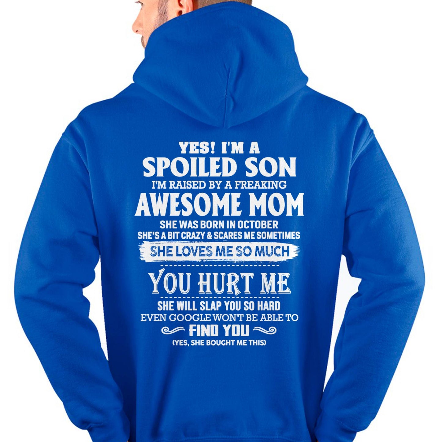 October - Yes! I'm a spoiled son of awesome mom - Perfect gift for your son (SKU07-137-10)
