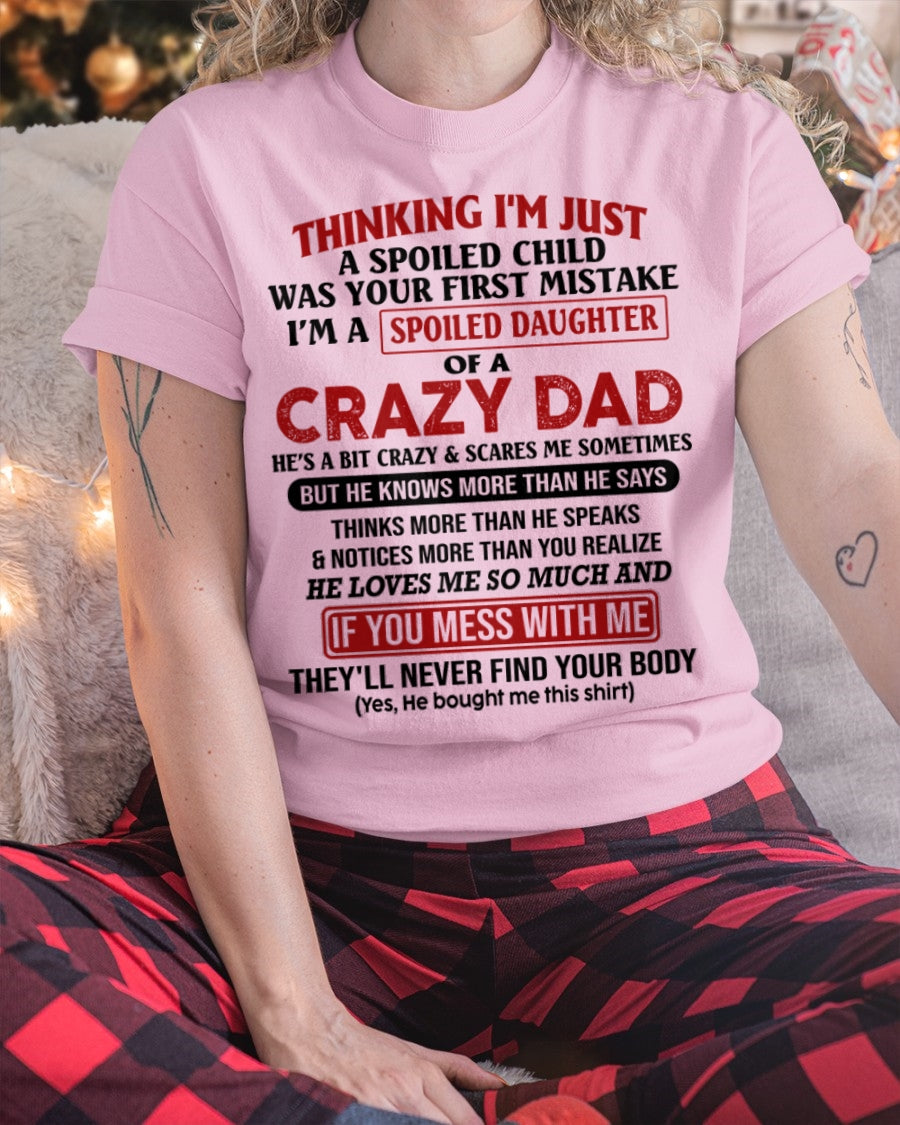 Spoiled Daughter of a Crazy Dad Shirt – Birthday Gift From Dad / Man - tw0700 (SKU-TDD-SPOILED-00)