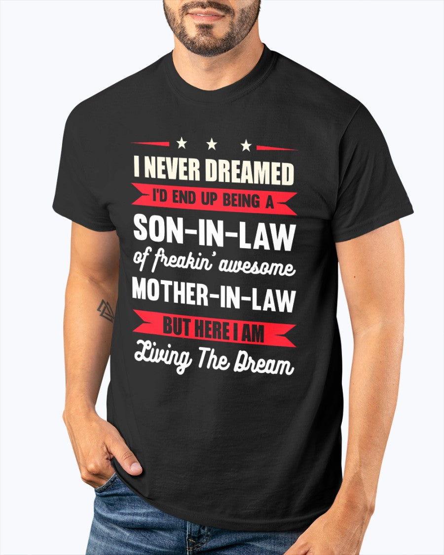I Never Dreamed I'd End Up Being A Son In Law Awesome T-Shirt (SKU-SIL02)