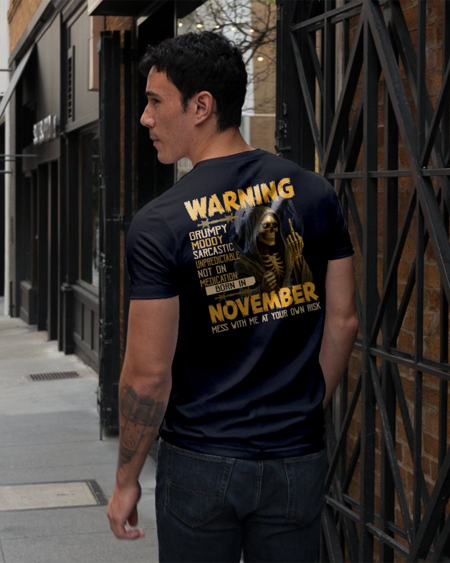 NOVEMBER - WARNING GRUMPY MOODY - BIRTHDAY T-SHIRT FOR MEN - NTTD11 (SKU26T-01-07-11)