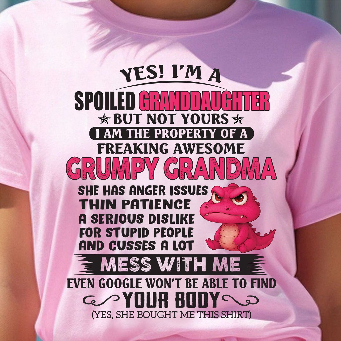 YES, I'M A SPOILED GRANDDAUGHTER - GIFT FROM GRANDMA - tw0700 (SKU09-96-00)
