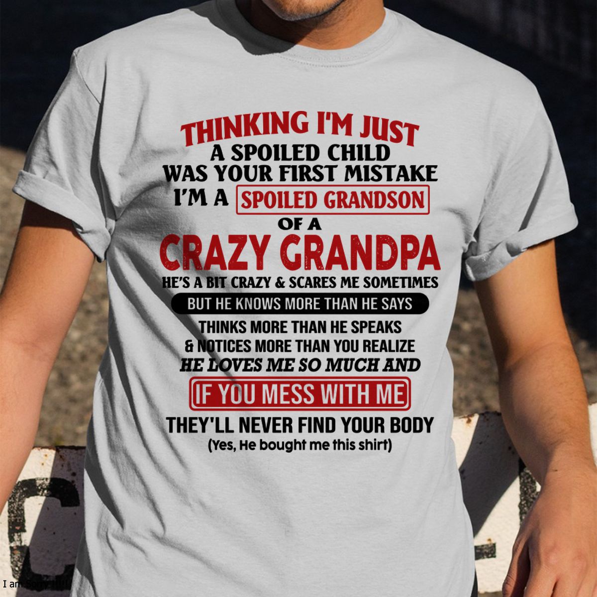 I'M A SPOILED GRANDSON OF A CRAZY GRANDPA - From Grandpa - tw0700 (SKU-GPS1-NTT00)