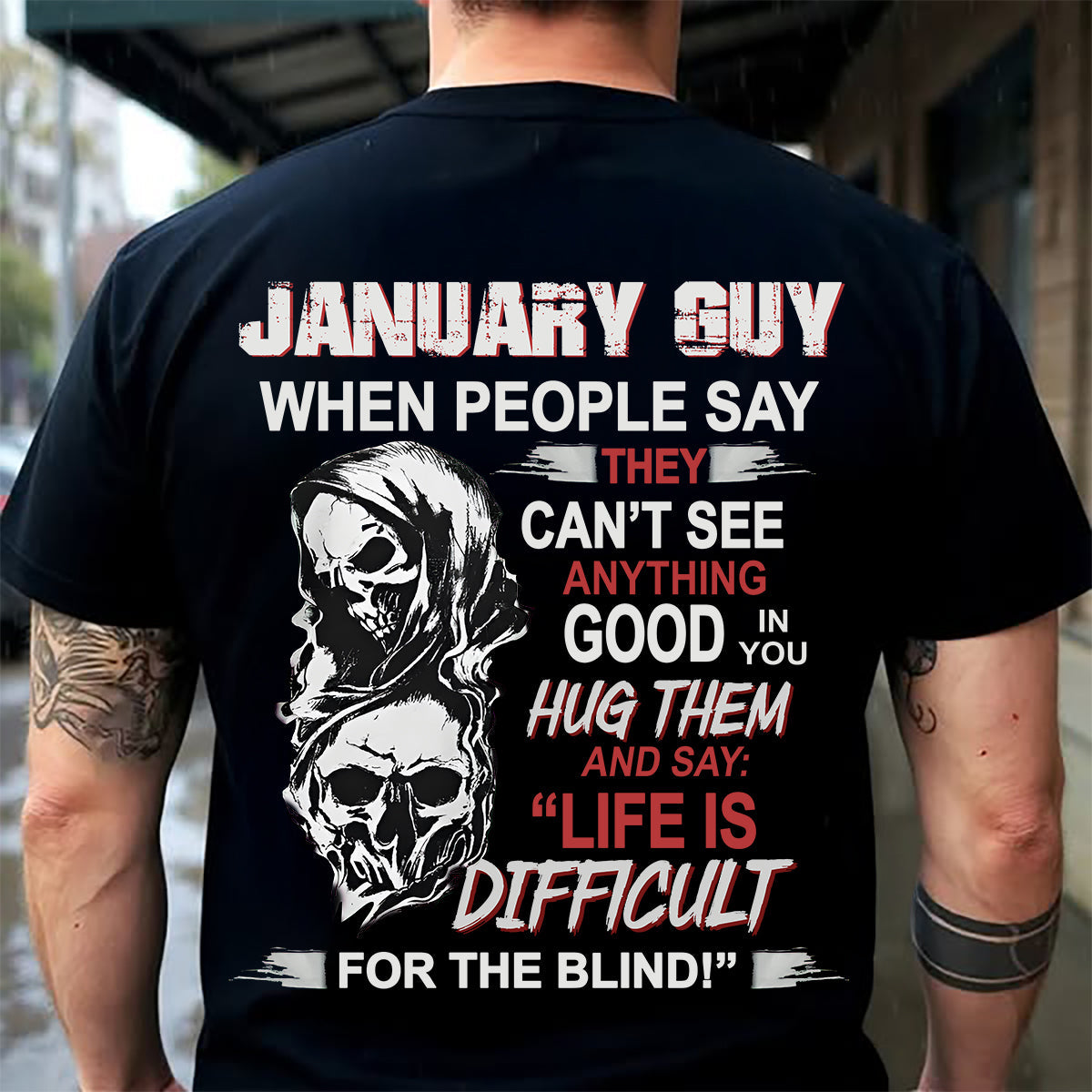 JANUARY - HUG THEM AND SAY... - BIRTHDAY T-SHIRT FOR MEN - NTTD01 (SKU12-253-01)