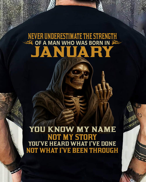 JANUARY - NEVER UNDERESTIMATE - BIRTHDAY T-SHIRT FOR MEN - NTTD01 (SKU26T-01-06-01)