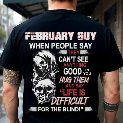 FEBRUARY - HUG THEM AND SAY... - BIRTHDAY T-SHIRT FOR MEN - NTTD02 (SKU12-253-02)