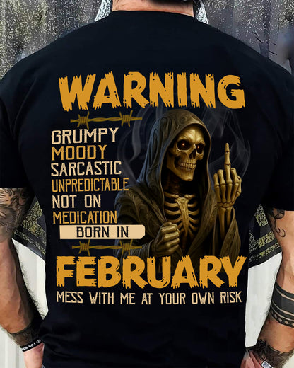 FEBRUARY - WARNING GRUMPY MOODY - BIRTHDAY T-SHIRT FOR MEN - NTTD02 (SKU26T-01-07-02)