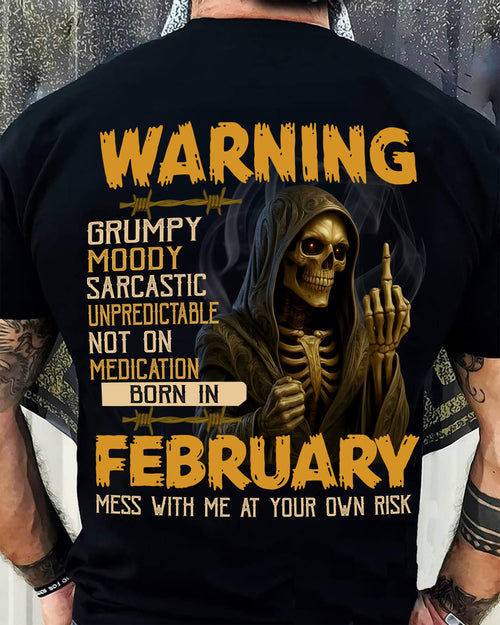 FEBRUARY - WARNING GRUMPY MOODY - BIRTHDAY T-SHIRT FOR MEN - NTTD02 (SKU26T-01-07-02)