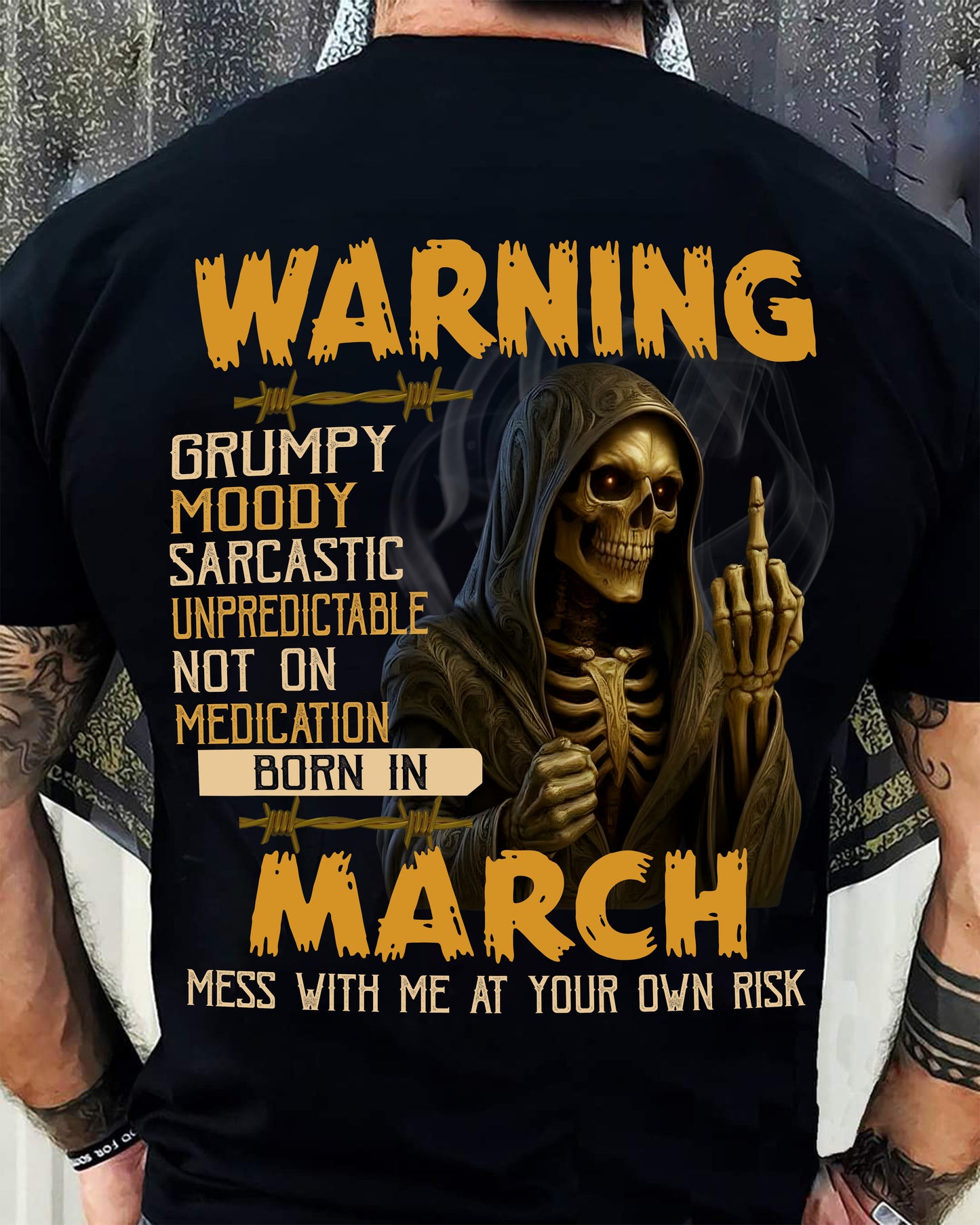 MARCH - WARNING GRUMPY MOODY - BIRTHDAY T-SHIRT FOR MEN - NTTD03 (SKU26T-01-07-03)