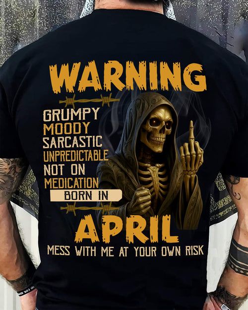 APRIL - WARNING GRUMPY MOODY - BIRTHDAY T-SHIRT FOR MEN - NTTD04 (SKU26T-01-07-04)