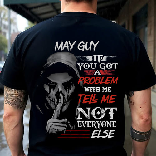 MAY - IF YOU GOT A PROBLEM WITH ME - BIRTHDAY T-SHIRT FOR MEN - NTTD05 (SKU12-251-05)