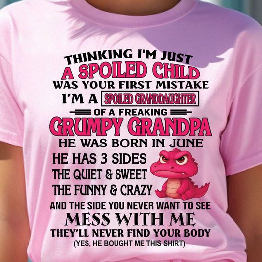 JUNE - SPOILED GRANDDAUGHTER OF A GRUMPY GRANDPA - GIFT FOR GRANDDAUGHTER - tw0706 (SKU09-45-06)