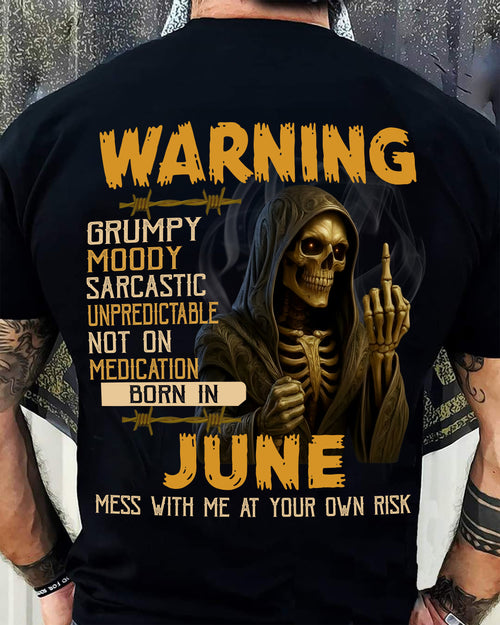 JUNE - WARNING GRUMPY MOODY - BIRTHDAY T-SHIRT FOR MEN - NTTD06 (SKU26T-01-07-06)