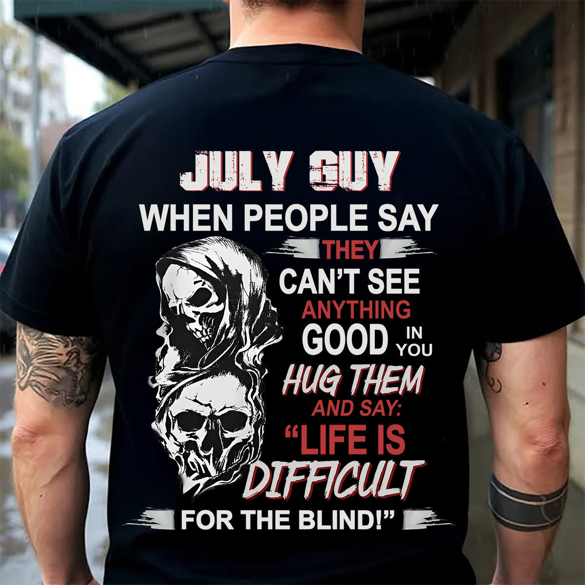 JULY -  HUG THEM AND SAY... - BIRTHDAY T-SHIRT FOR MEN - NTTD07 (SKU12-253-07)