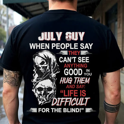 JULY -  HUG THEM AND SAY... - BIRTHDAY T-SHIRT FOR MEN - NTTD07 (SKU12-253-07)