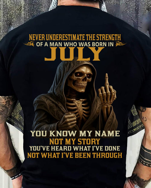 JULY - NEVER UNDERESTIMATE - BIRTHDAY T-SHIRT FOR MEN - NTTD07 (SKU26T-01-06-07)