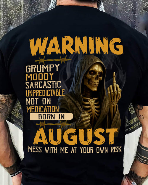 AUGUST - WARNING GRUMPY MOODY - BIRTHDAY T-SHIRT FOR MEN - NTTD08 (SKU26T-01-07-08)