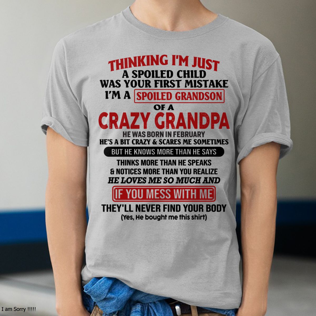 FEBRUARY - I'M A SPOILED GRANDSON OF A CRAZY GRANDPA - From Grandpa - tw0702 (SKU-GPS1-NTT02)