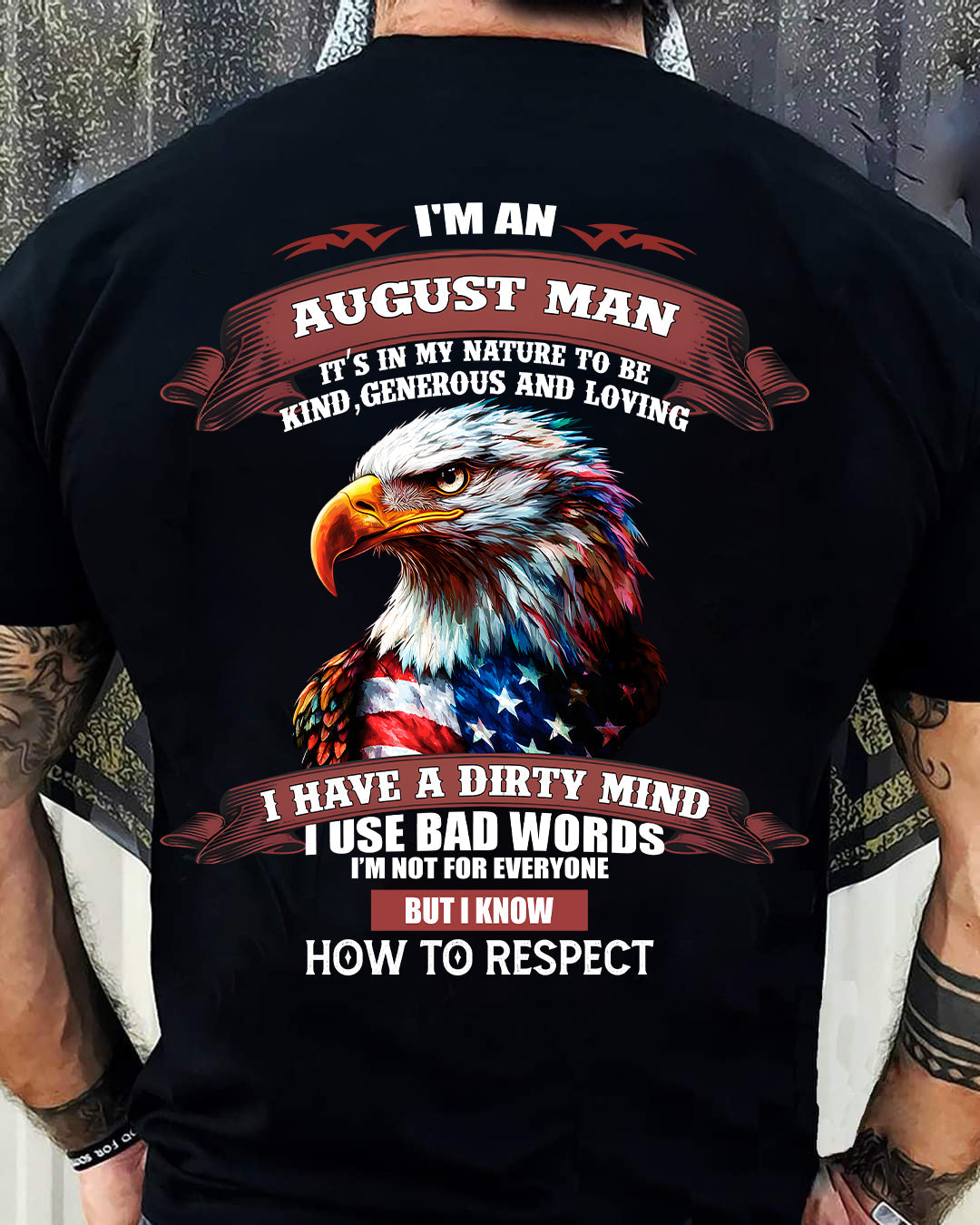 AUGUST - KNOW HOW TO RESPECT - BIRTHDAY T-SHIRT FOR MEN - NTTD08 (SKU12-311-08)