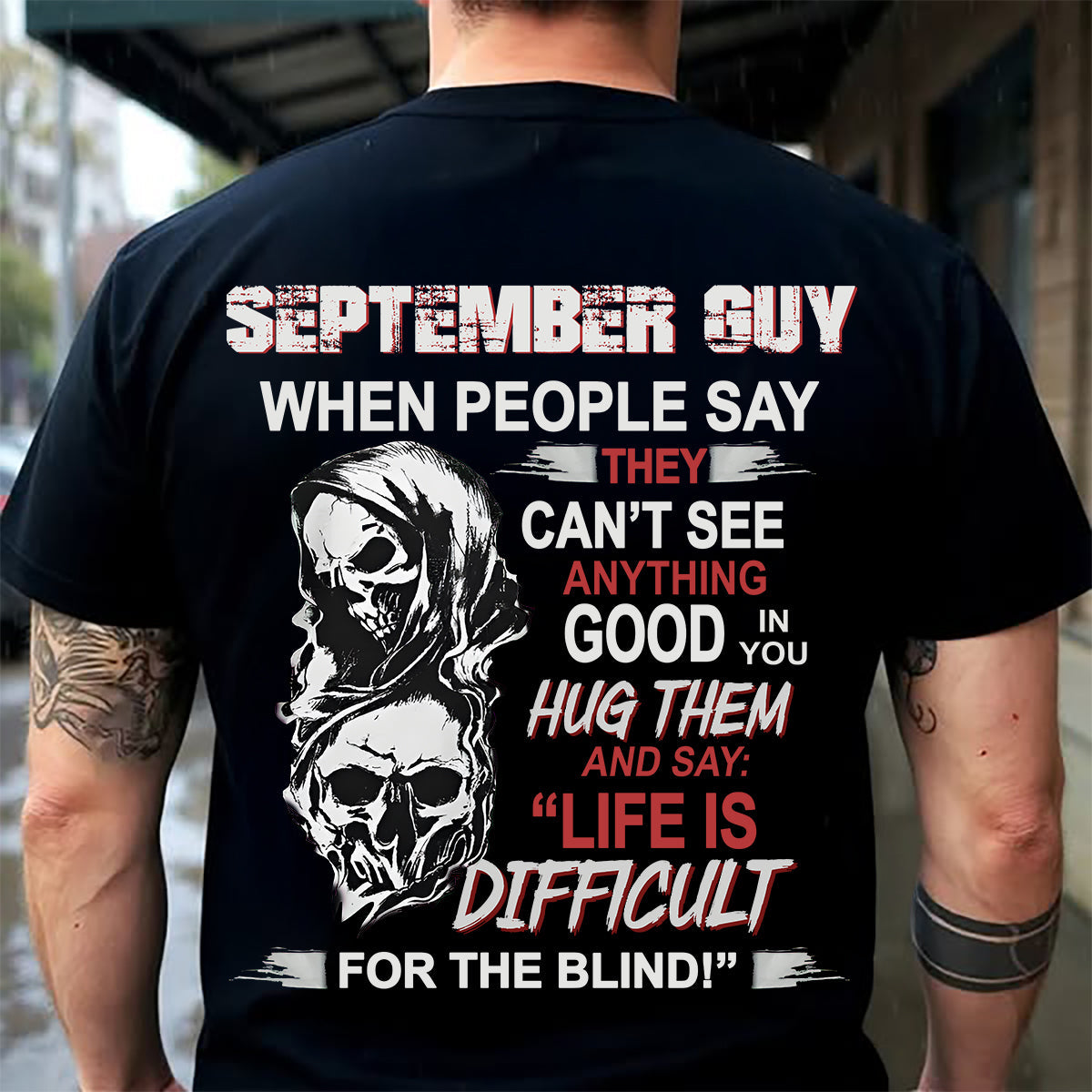 SEPTEMBER -  HUG THEM AND SAY... - BIRTHDAY T-SHIRT FOR MEN - NTTD09 (SKU12-253-09)