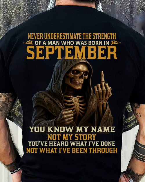 SEPTEMBER - NEVER UNDERESTIMATE - BIRTHDAY T-SHIRT FOR MEN - NTTD09 (SKU26T-01-06-09)
