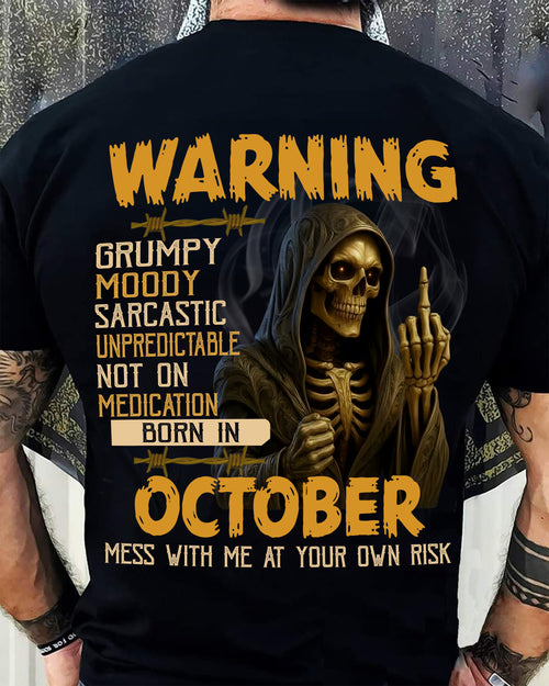 OCTOBER - WARNING GRUMPY MOODY - BIRTHDAY T-SHIRT FOR MEN - NTTD10 (SKU26T-01-07-10)