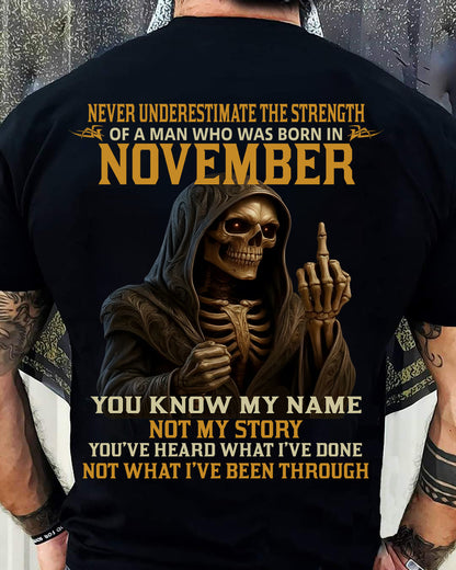 NOVEMBER - NEVER UNDERESTIMATE - BIRTHDAY T-SHIRT FOR MEN - NTTD11 (SKU26T-01-06-11)