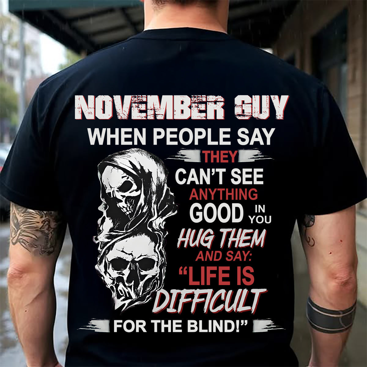 NOVEMBER -  HUG THEM AND SAY... - BIRTHDAY T-SHIRT FOR MEN - NTTD11 (SKU12-253-11)