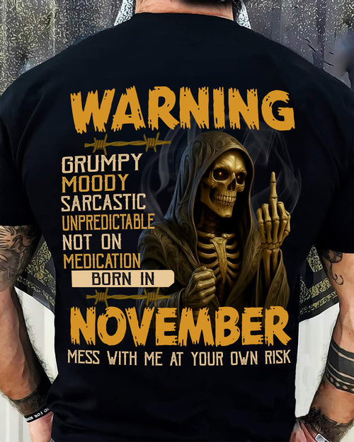 NOVEMBER - WARNING GRUMPY MOODY - BIRTHDAY T-SHIRT FOR MEN - NTTD11 (SKU26T-01-07-11)