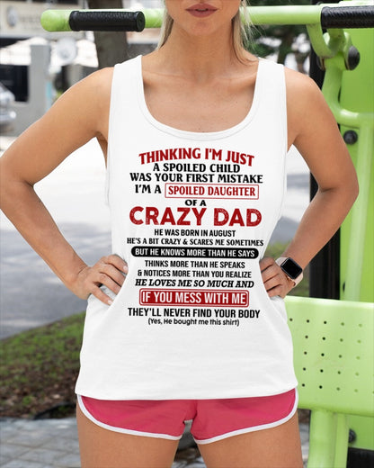 Spoiled Daughter of a Crazy August Dad Shirt – Birthday Gift From Dad / Man - tw0708 (SKU-TDD-SPOILED-08)