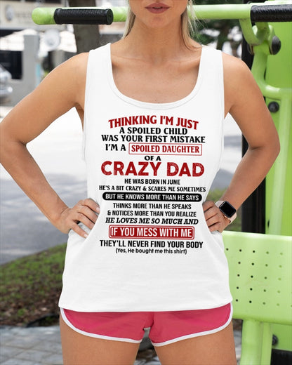Spoiled Daughter of a Crazy June Dad Shirt – Birthday Gift From Dad / Man - tw0706 (SKU-TDD-SPOILED-06)