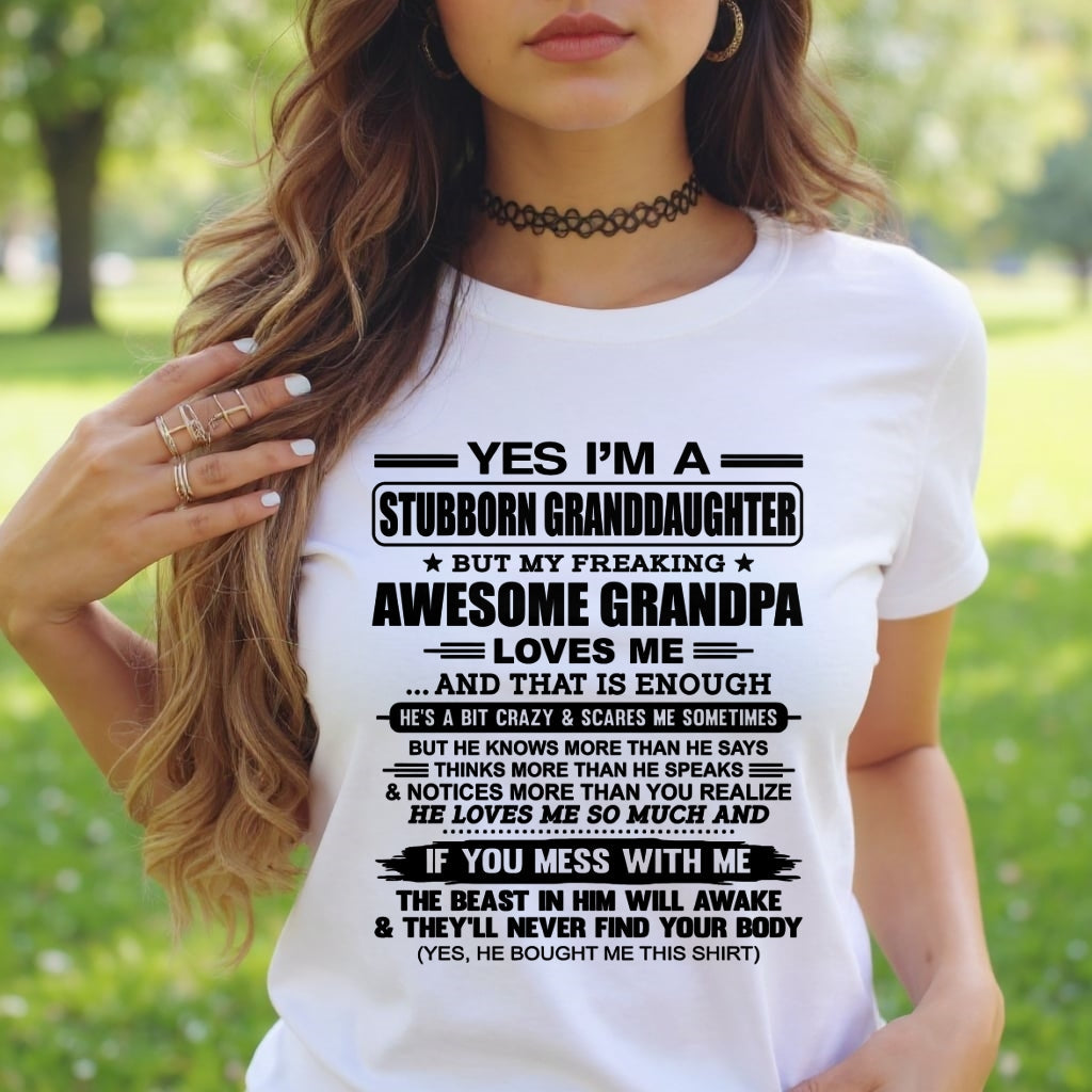 tw00 - Yes I’m A Stubborn Granddaughter T-Shirt – Birthday Gift From Grandpa / Man - (SKU2602-89-00)