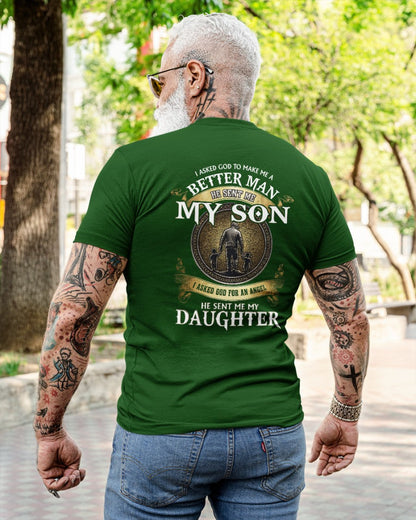 Proud Dad Shirt - I Asked God To Make Me A Better Man He Sent Me My Son & Daughter (SKU2604-242) TW07-00