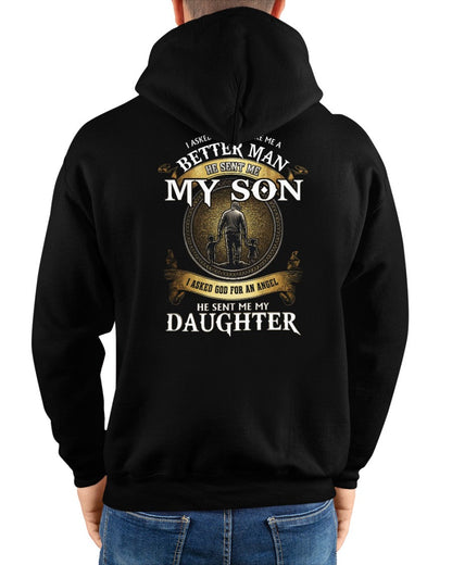Proud Dad Shirt - I Asked God To Make Me A Better Man He Sent Me My Son & Daughter (SKU2604-242) TW07-00