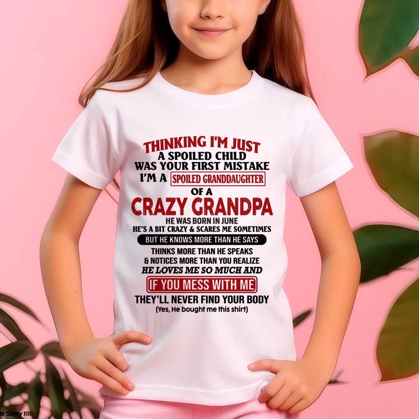 I'M A SPOILED GRANDDAUGHTER OF A CRAZY GRANDPA - From Grandpa - tw0706 (SKU-GPD1-NTT06)