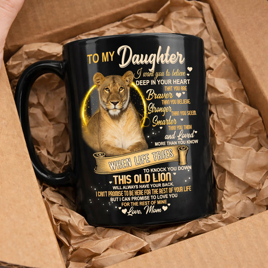 I WANT YOU TO BELIEVE - MUG FOR DAUGHTER - GIFT FROM MOM - TW00 (SKU2603-90)