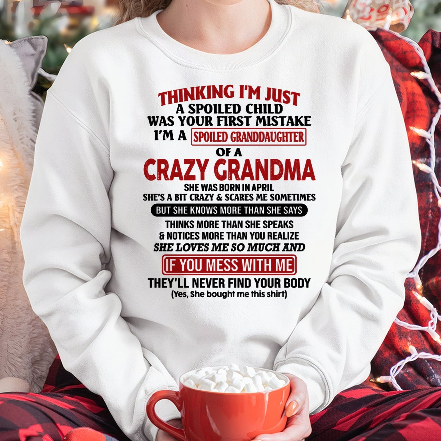 APRIL - I'M A SPOILED GRANDDAUGHTER OF A CRAZY GRANDMA - From Grandma - tw0704 (SKU-GMD1-NTT04)