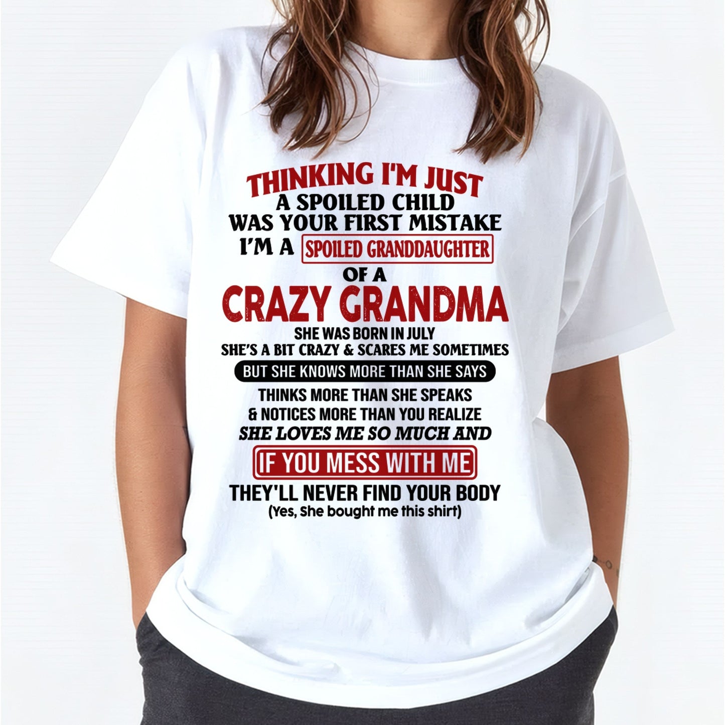 JULY - I'M A SPOILED GRANDDAUGHTER OF A CRAZY GRANDMA - From Grandma - tw0707 (SKU-GMD1-NTT07)