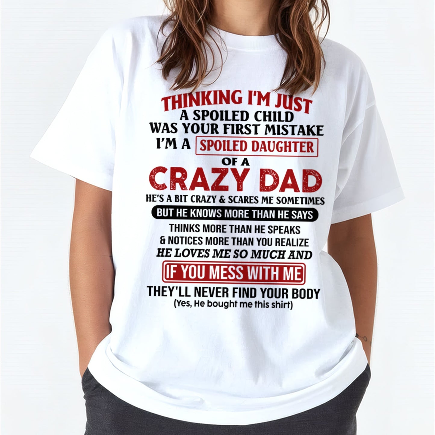 Spoiled Daughter of a Crazy Dad Shirt – Birthday Gift From Dad / Man - tw0700 (SKU-TDD-SPOILED-00)