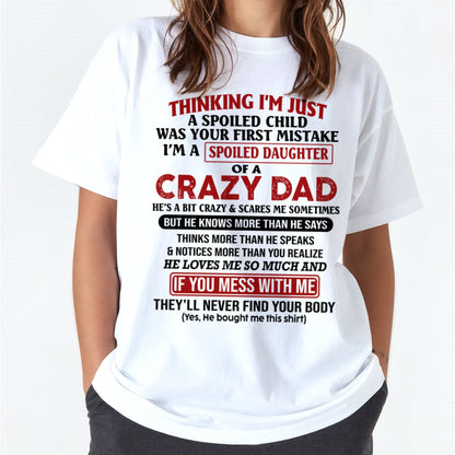 Spoiled Daughter of a Crazy Dad Shirt – Birthday Gift From Dad / Man - tw0700 (SKU-TDD-SPOILED-00)