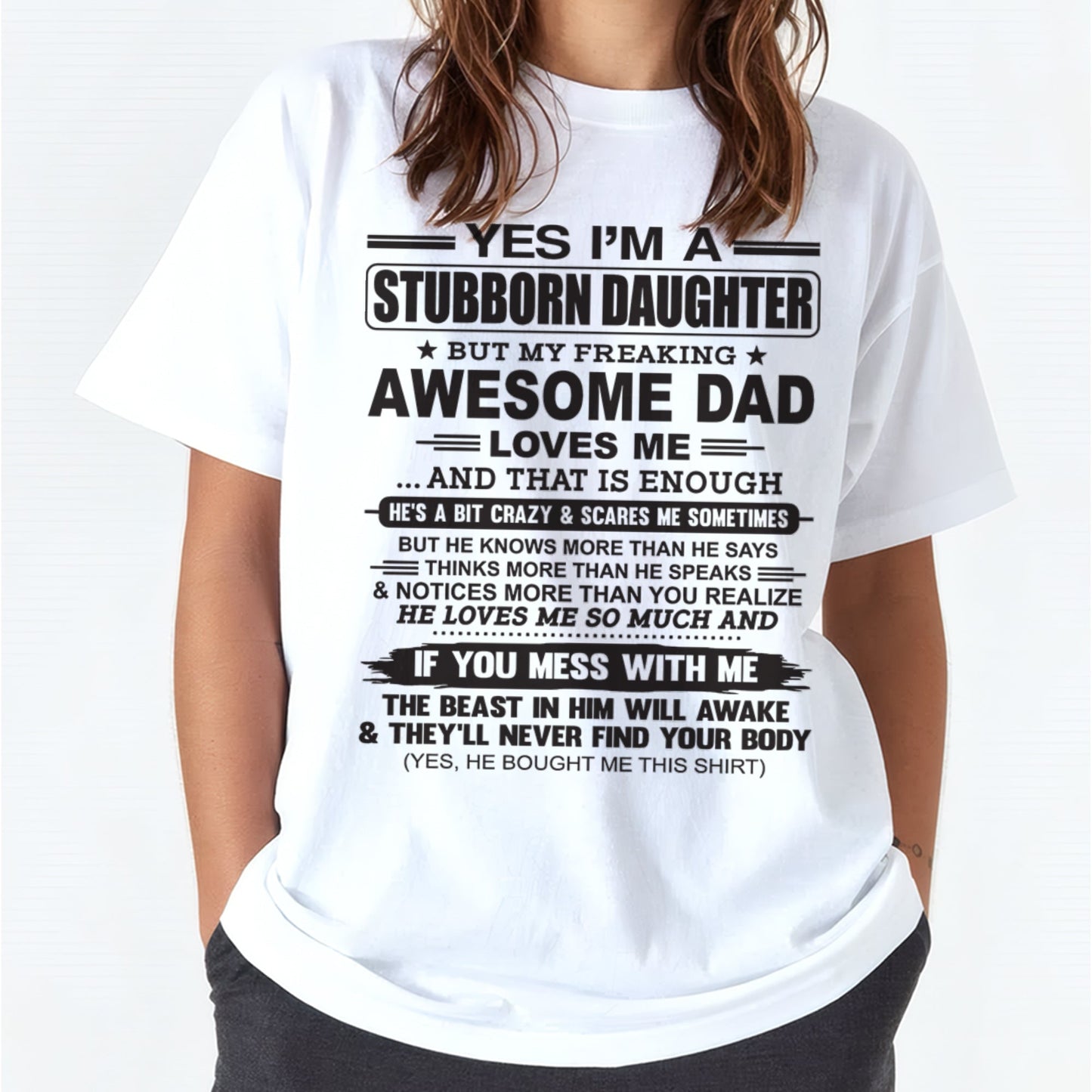 Yes I’m A Stubborn Daughter T-Shirt – Birthday Gift From Dad / Man - tw0700 (SKU07-186-00)