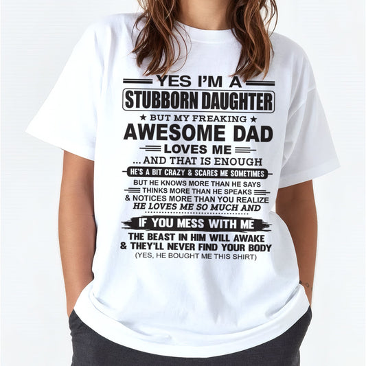 Yes I’m A Stubborn Daughter T-Shirt – Birthday Gift From Dad / Man - tw0700 (SKU07-186-00)