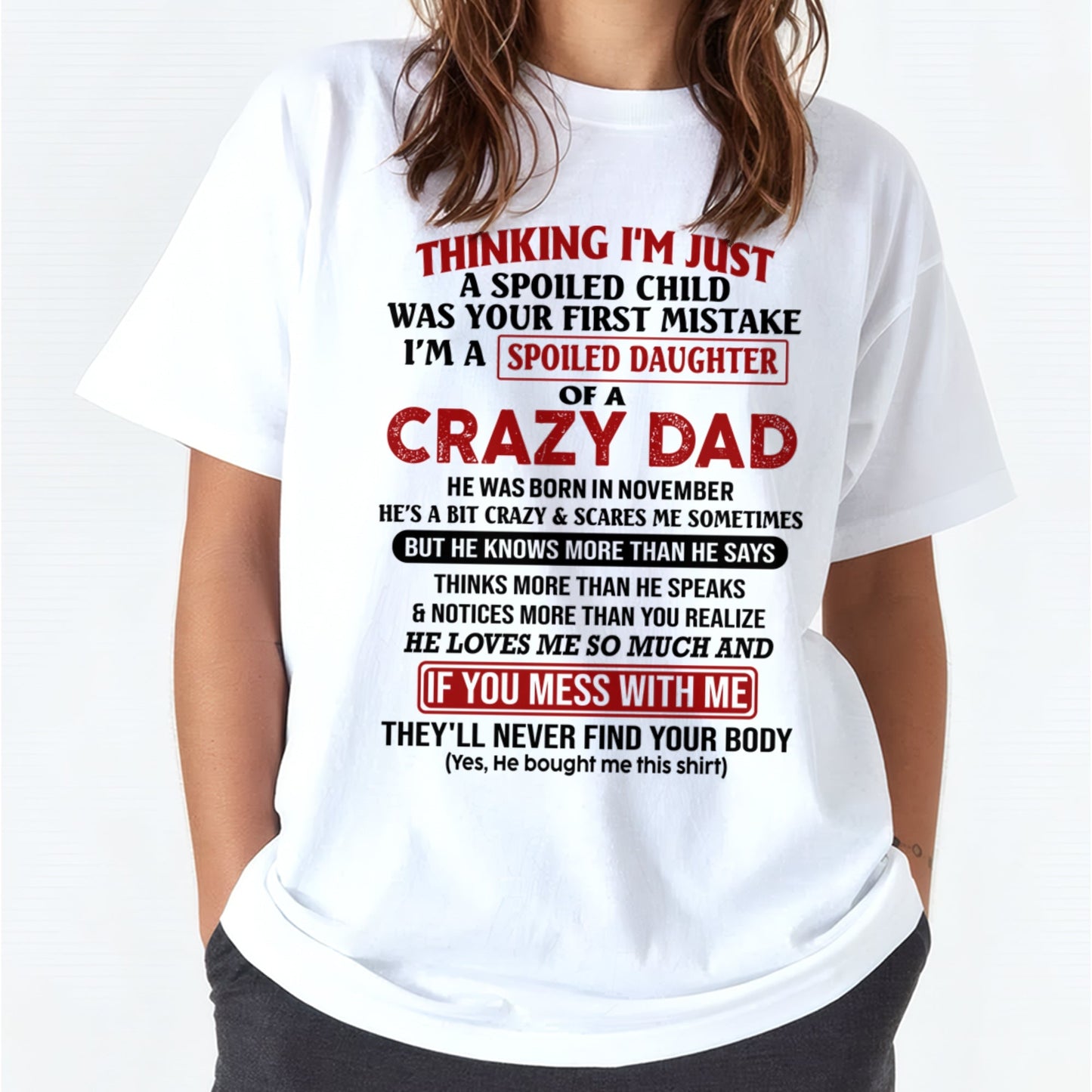 Spoiled Daughter of a Crazy November Dad Shirt – Birthday Gift From Dad / Man - tw0711 (SKU-TDD-SPOILED-11)