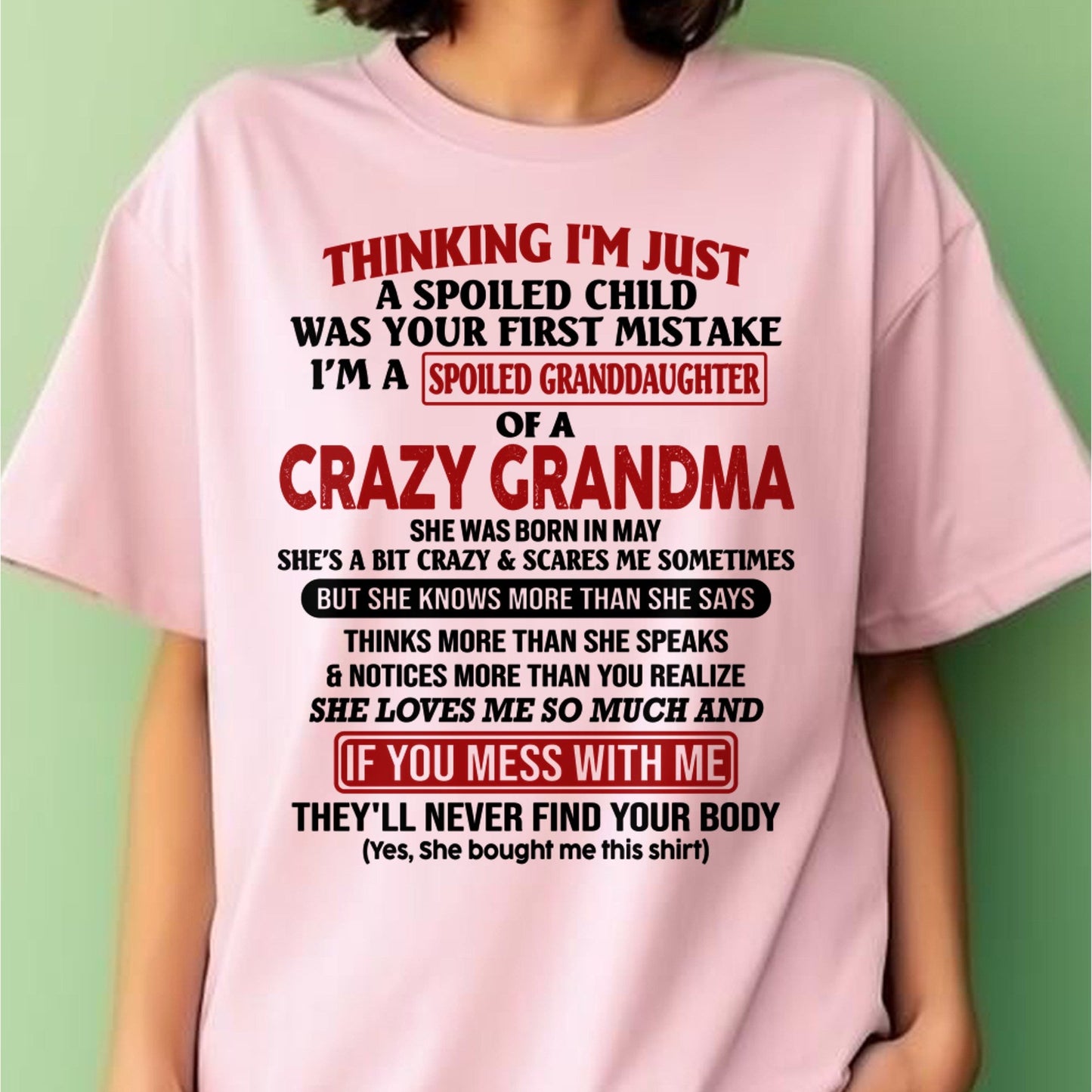 MAY - I'M A SPOILED GRANDDAUGHTER OF A CRAZY GRANDMA - From Grandma - tw0705 (SKU-GMD1-NTT05)