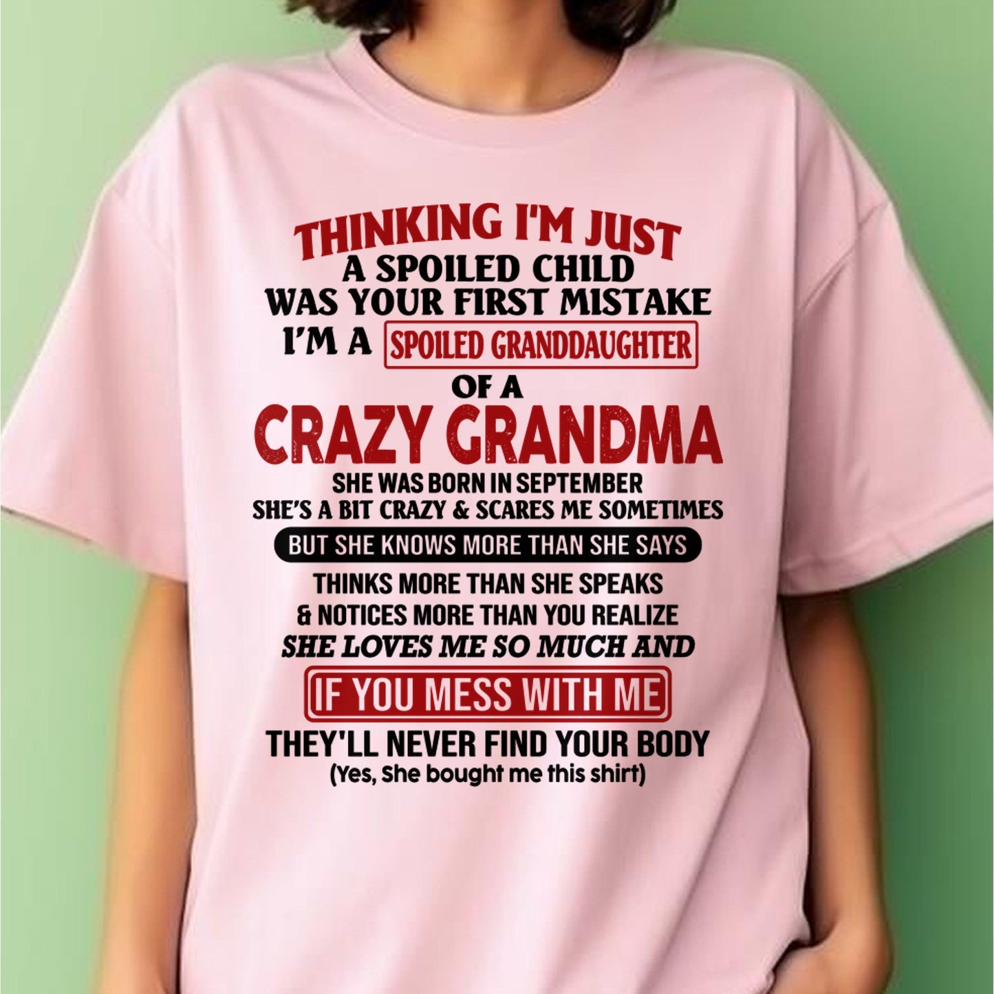 SEPTEMBER - I'M A SPOILED GRANDDAUGHTER OF A CRAZY GRANDMA - From Grandma - tw0709 (SKU-GMD1-NTT09)