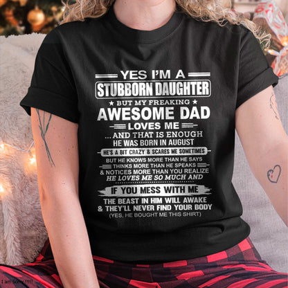 Yes I’m A Stubborn Daughter T-Shirt – Birthday Gift From August Dad / Man - tw0708 (SKU11-34-08)