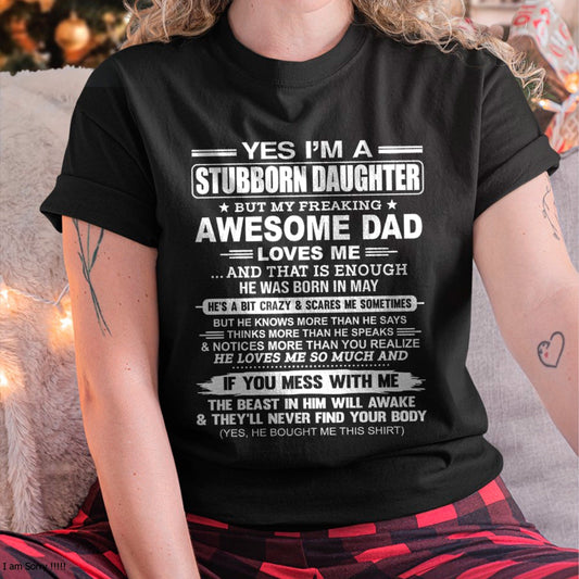 Yes I’m A Stubborn Daughter T-Shirt – Birthday Gift From May Dad / Man - tw0705 (SKU11-34-05)