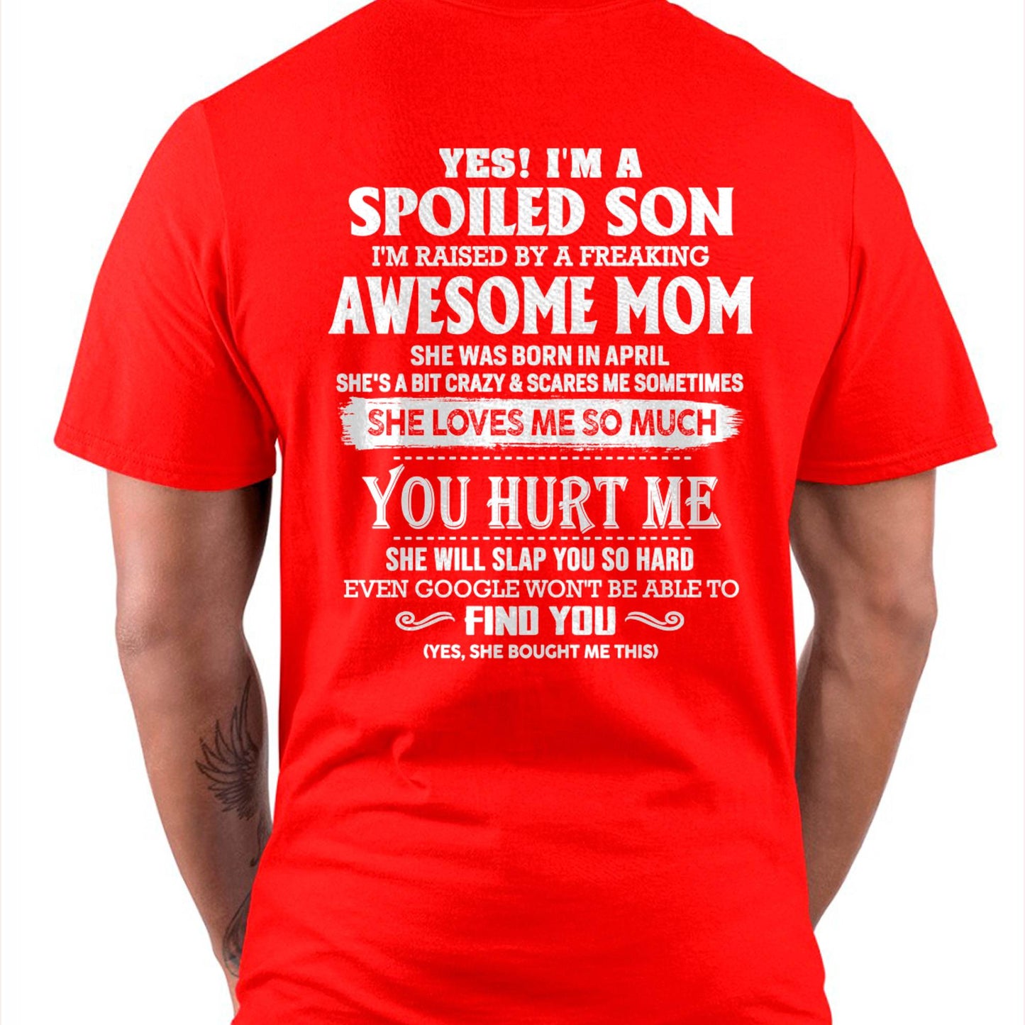 April - Yes! I'm a spoiled son of awesome mom - Perfect gift for your son (SKU07-137-04)