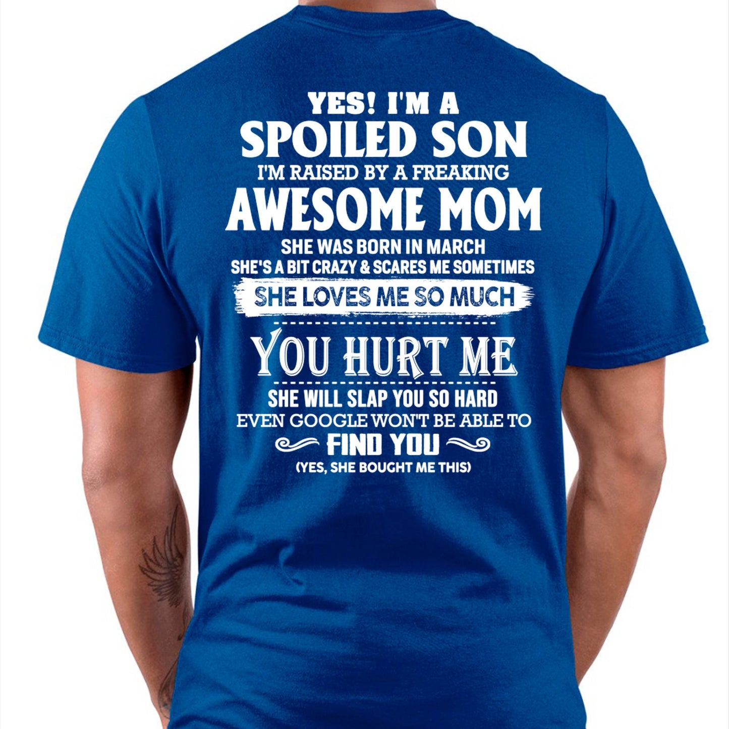 March - Yes! I'm a spoiled son of awesome mom - Perfect gift for your son (SKU07-137-03)