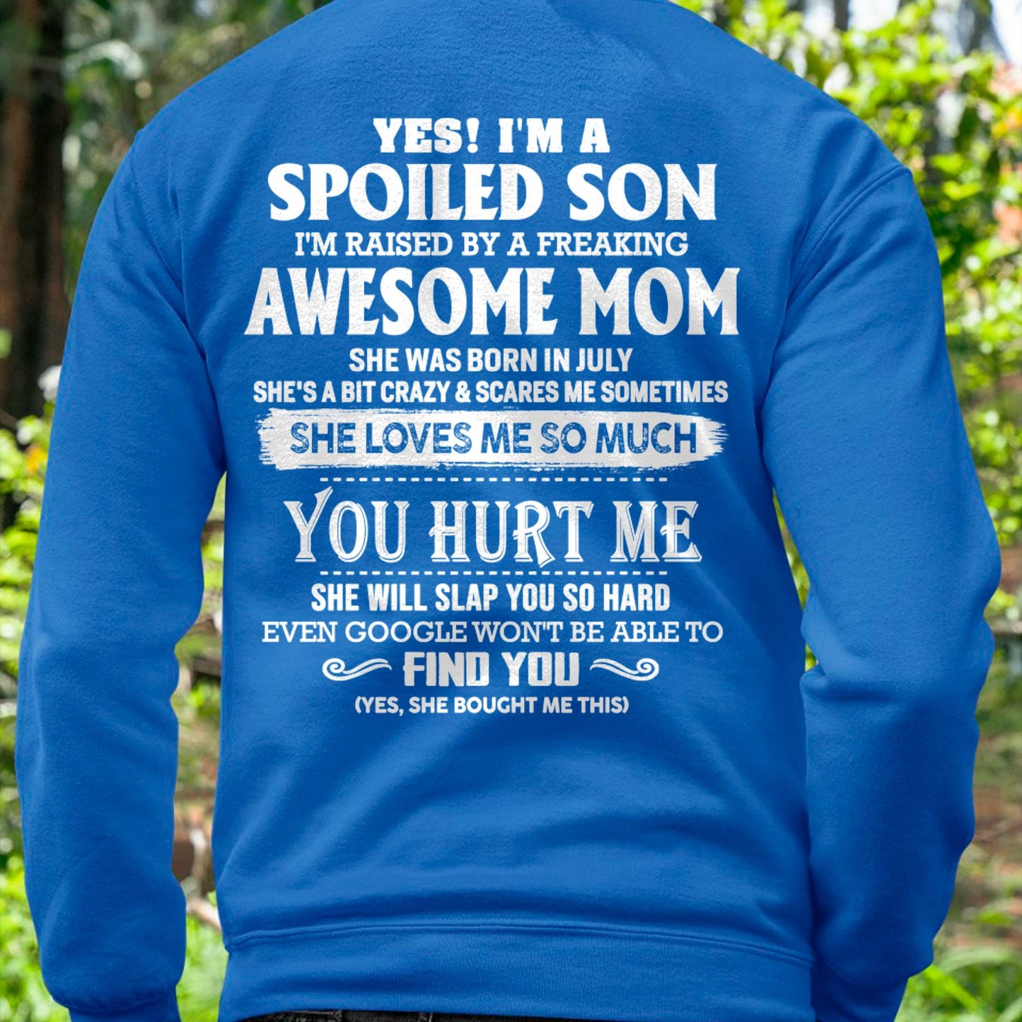 July - Yes! I'm a spoiled son of awesome mom - Perfect gift for your son (SKU07-137-07)