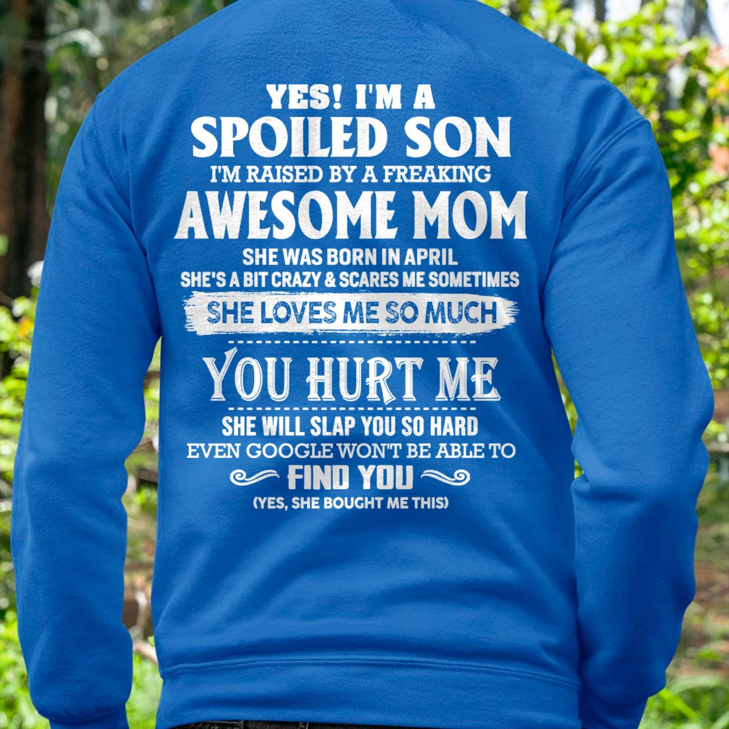 April - Yes! I'm a spoiled son of awesome mom - Perfect gift for your son (SKU07-137-04)